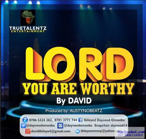 David - Lord You Are Worthy (Prod. Austynobeatz)